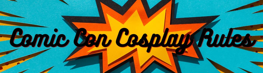Comic Con Cosplay Rules