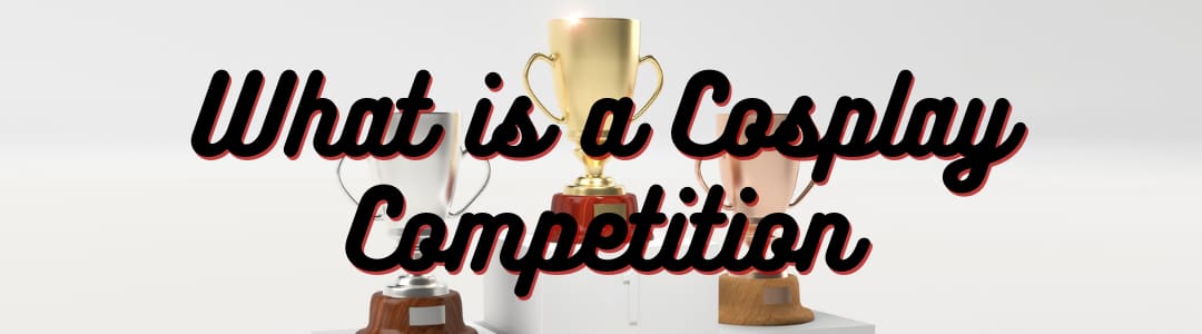 What is a Cosplay Competition
