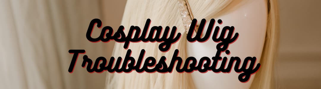 Cosplay Wig Troubleshooting: Fixing Tangles, Frizz, and More