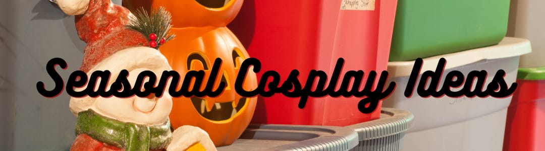 Seasonal Cosplay Ideas: Best Characters for Halloween, Christmas and More