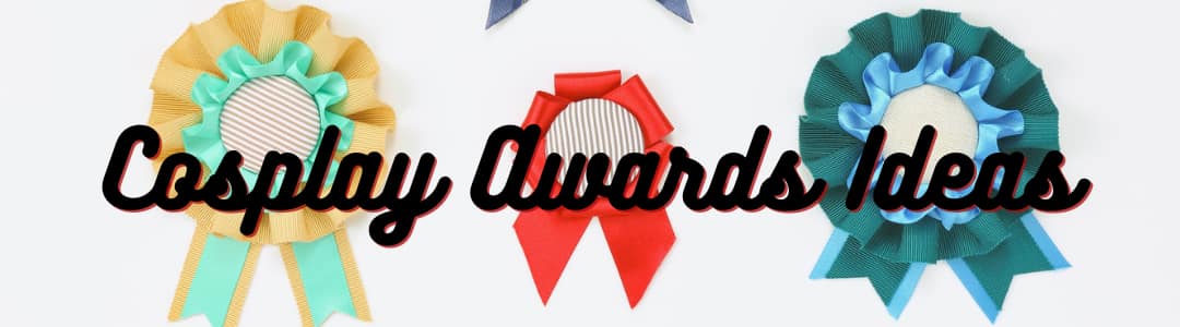 Cosplay Awards Ideas