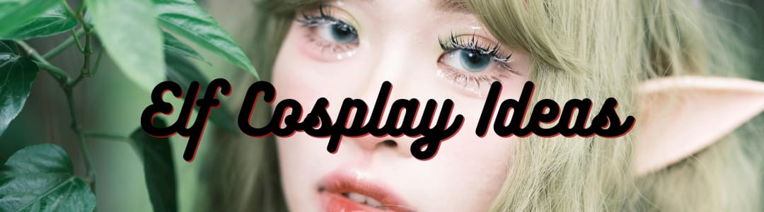 Elf Cosplay Ideas
