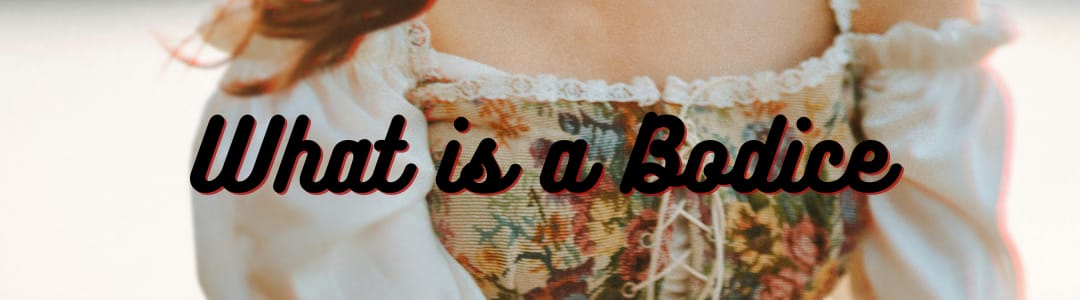 What is a Bodice