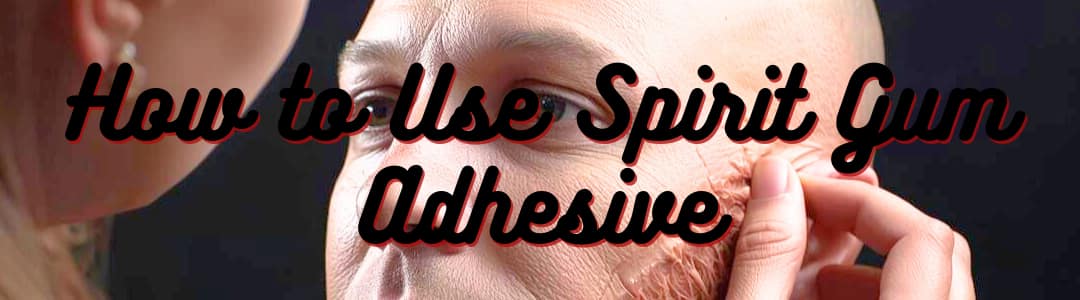 How to Use Spirit Gum Adhesive