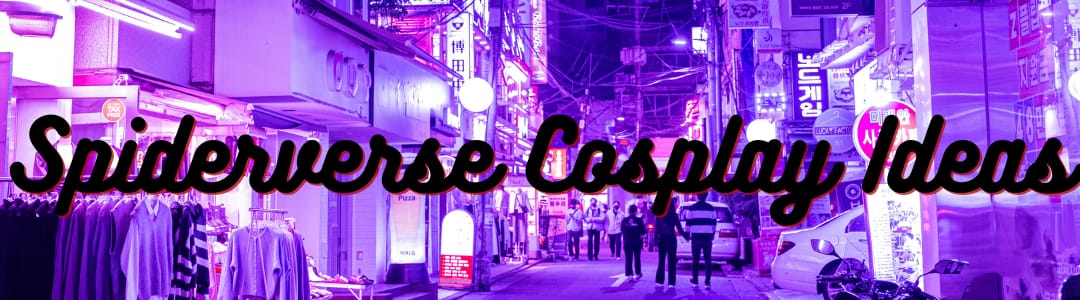 Spiderverse Cosplay Ideas