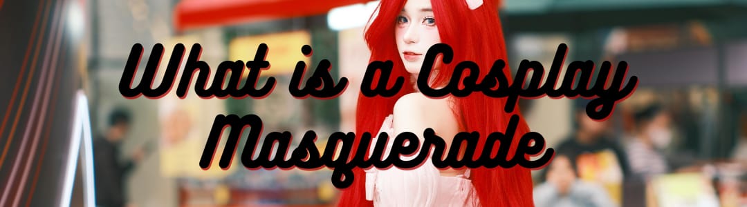 What is a Cosplay Masquerade