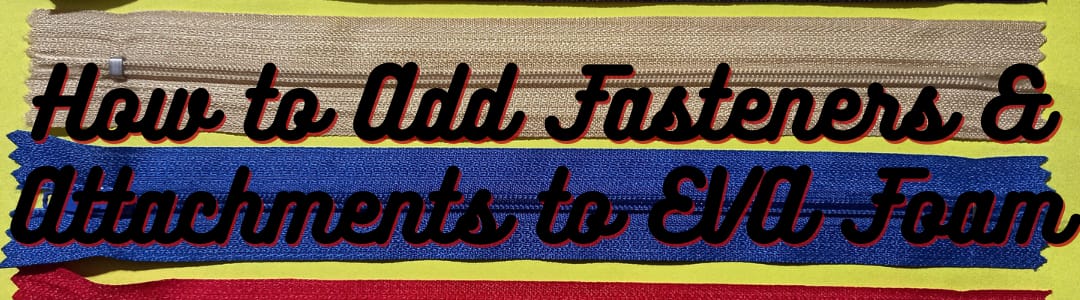How to Add Fasteners & Attachments to EVA Foam