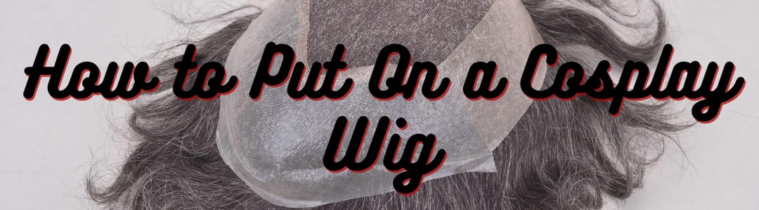 How to Put On a Cosplay Wig